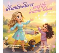 Auntie Kora and the Feather Chase (Wonder, Whimsy, and Wishes)