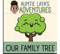 Auntie Laya's Adventures: Our Family Tree: