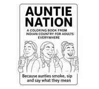 Auntie Nation: Coloring Book for Grown Folks: Because Aunties Smoke, Sip, and Say What They Mean