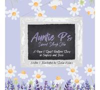 Auntie P's Sweet Sleep Tea (English/Irish): A Papa & Squirt Bedtime Story (Auntie P's Magic Remedies)