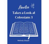 Auntie Takes A Look At Colossians 3