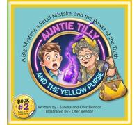 Auntie Tilly and the Yellow Purse: A story about curiosity, mistakes, and the courage to tell the truth. (Notes on the Fridge)