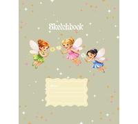 Auntie Toni's Tales: Freddie Willow & Friends Sketchbook; Fairies:: 7 1/2" x 9-3/4", 200 Sheets, 100 pages with decorative motifs, Sketchbook, ... The Adventures of Freddie, Willow & Friends)
