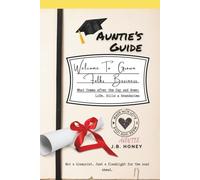 Auntie's Guide: Welcome to Grown Folks Business: What Happens After the Cap and Gown-Life, Bills, and Boundaries