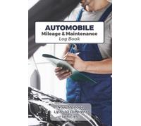 Auotmobile Mileage & Maintenance Log Book for Car, Rv, Truck, Motorcycle owners: Trip record and Expense tracker | Repairs and Modification reports | Annual Car Report