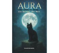 Aura. Die schwarze Katze, als Spiegel der Welt