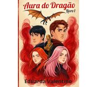 Aura do Dragão: Livro 1 da saga