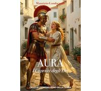 AURA: I capricci degli Dei (Ciclo di Leonidas Reno della Terra)