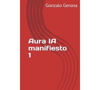 Aura IA manifiesto 1 (Aura IA vive)