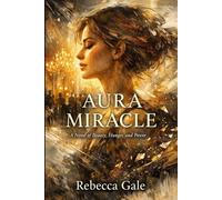 AURA MIRACLE: A Novel of Beauty, Hunger, and Power