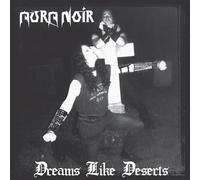 AURA NOIR - Dreams Like Deserts (30th Anniversary Edition)