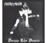 AURA NOIR - Dreams Like Deserts (30th Anniversary Edition)