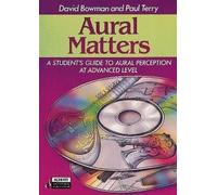 Aural Matters: A Student's Guide to Aural Perception at Advanced Level