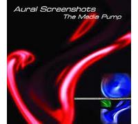 Aural Screenshots - The Media Pump