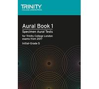 Aural Tests Book 1 (Initial-Grade 5): Specimen Aural Tests for Tcl Exams from 2017