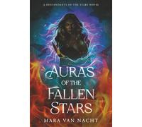 Auras of the Fallen Stars: A Descendants of the Stars Novel: 1