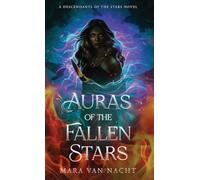 Auras of the Fallen Stars: A Descendants of the Stars Novel: 1