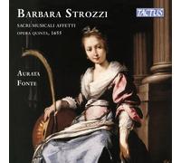 Barbara Strozzi : Sacri Musicali Affetti. Aurata Fonte.