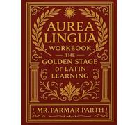 Aurea Lingua: Workbook: The Golden Stage of Latin Learning