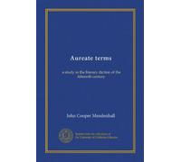 Aureate terms: a study in the literary diction of the fifteenth century