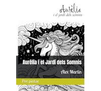 Aurèlia i el Jardí dels Somnis (Mons per Acolorir)