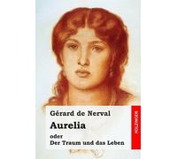 Aurelia oder Der Traum und das Leben