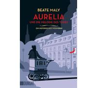 Aurelia und die Melodie des Todes: Ein historischer Wien-Krimi: 2