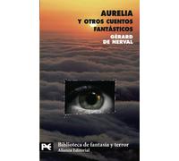 Aurelia y otros cuentos fantásticos (El libro de bolsillo - Bibliotecas temáticas - Biblioteca de fantasía y terror)