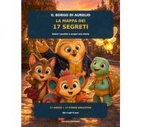 Aurelio’s Village: The Map of 17 Secrets: A Connect-the-Dots Adventure with 17 Illustrated Stories About Kindness, Courage, and Friendship for Kids Ages 4-8
