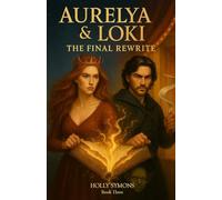 Aurelya & Loki: The Final Rewrite: 3 (The Realmsverse)