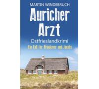 Auricher Arzt. Ostfrieslandkrimi: 15 (Ein Fall für Brookmer und Jacobs)