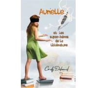 Aurielle Et Les Super-héros De La Littérature (ebook)