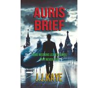 AURIS BRIEF: Book 4 in the Acclaimed Ray Kazan Cold War Series - A Thriller of Disinformation, Disappearances, and Deception (RAY KAZAN SERIES)