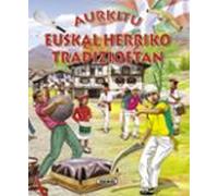 Aurkitu Euskal Herriko Tradizioetan