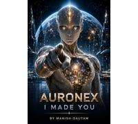 AURONEX: I MADE YOU