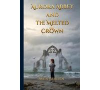 Aurora Abbey and the Melted Crown