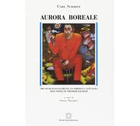 Aurora boreale. Tre studi sugli elementi, lo spirito e l'attualità dell'opera di Theodor Däubler (Dir. e cul. St. della fil. soc. tedesca)