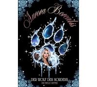 Aurora Borealis: Mitreißende und romantische Dark Fantasy Trilogie: Der Wolf des Nordens: 1