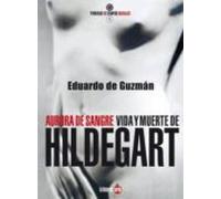 Aurora De Sangre: Vida Y Muerte De Hildegart