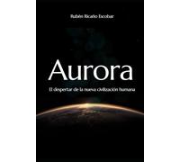 Aurora: El despertar de la nueva civilización humana