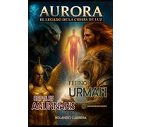 AURORA: El Legado de la Chispa de Luz, quienes fueron nuestros creadores originales: El Origen de la Creación Primordial de la Humanidad., El Engaño Cósmico y la Guerra por la Conciencia Humana