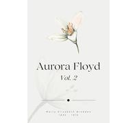 Aurora Floyd, Vol. 2 (Illustrated)