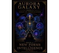 AURORA GALAXY NEW FORMS OF INTELLIGENCE