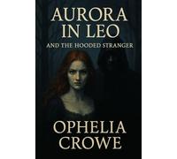 Aurora in Leo: and the hooded stranger (Aurora in Acacius)