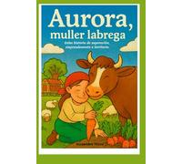 Aurora, muller labrega: Unha historia de superación, emprendemento e territorio.