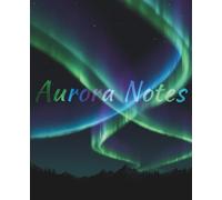 Aurora Notes: A peaceful lined notebook inspired by the northern lights - for journaling, dreaming, or stargazing thoughts