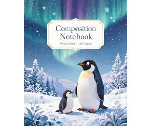 Aurora Penguin Composition Notebook: Wide Ruled Notebook with Adorable Penguins and Northern Lights Cover, 120 Pages