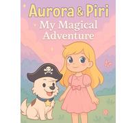 Aurora&Piri My magical adventure: A Magical Coloring Journey for Kids