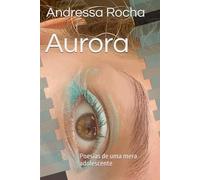 Aurora: Poesias de uma mera adolescente