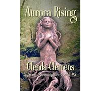 Aurora Rising: 2 (Life on Pennington Creek)